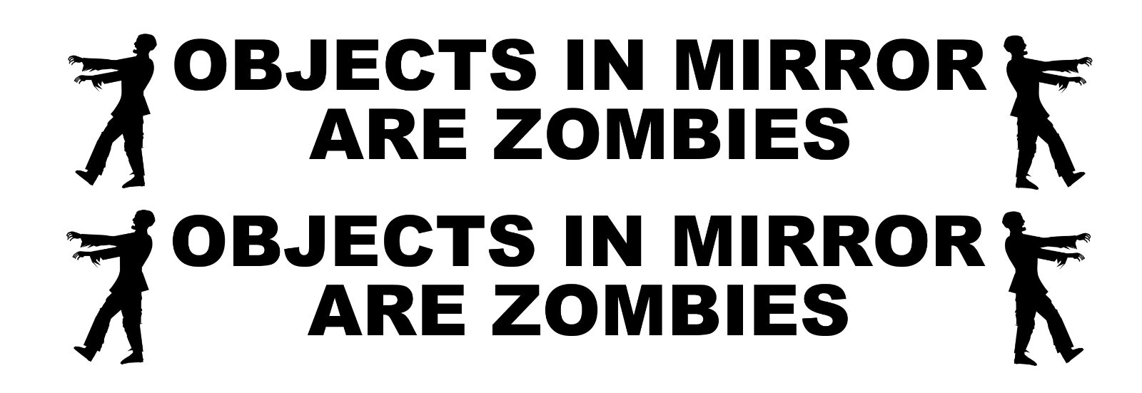 Objects In Mirror Are Zombies Joke Funny Hunting Car Vinyl Sticker Decal 5″