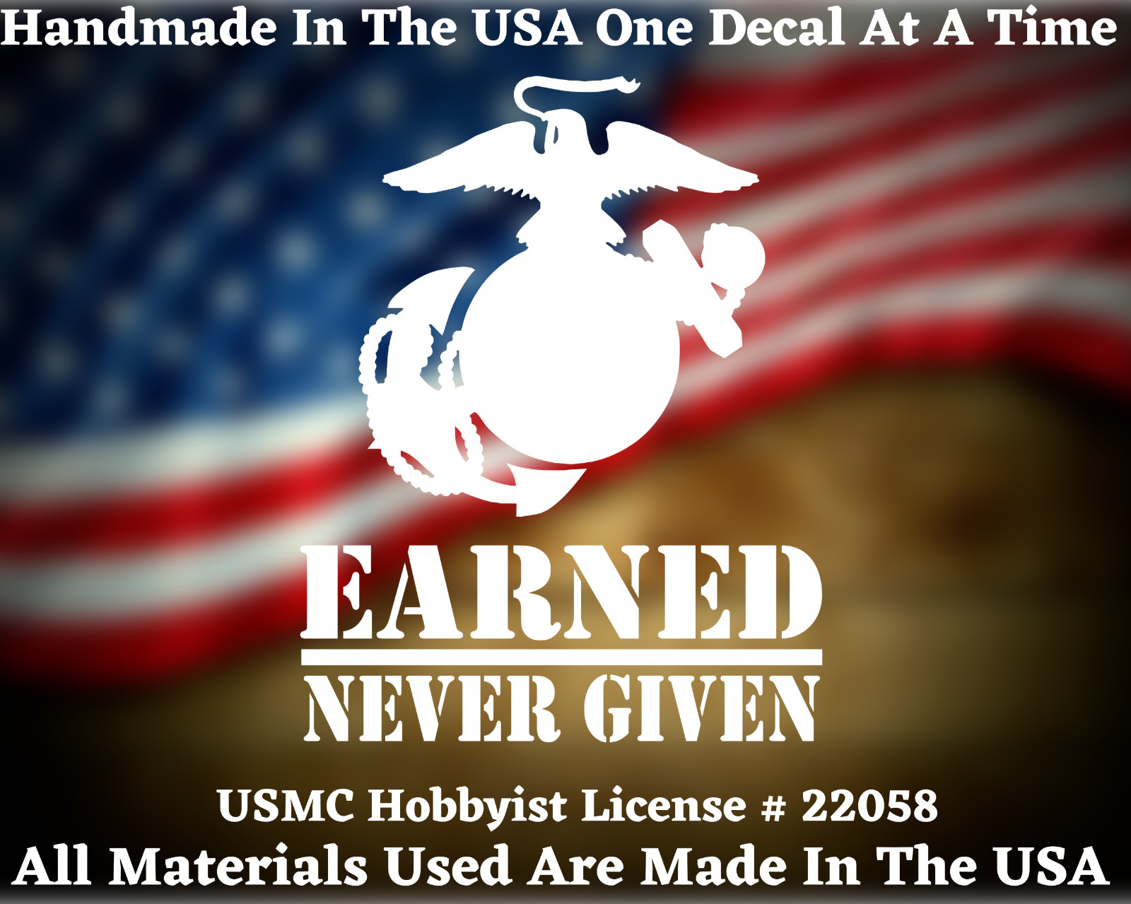 United States Marine Corps EGA Earned Never Given Vinyl Decal Made In America