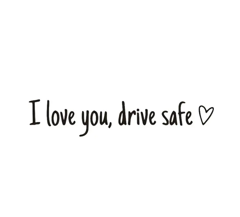 I Love You Drive Safe Mirror Decal Sticker – Reminder Black Car Bike Truck