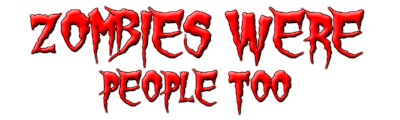 Zombies Were People Too Zombie Bumper Sticker Funny Living Dead Decal 703