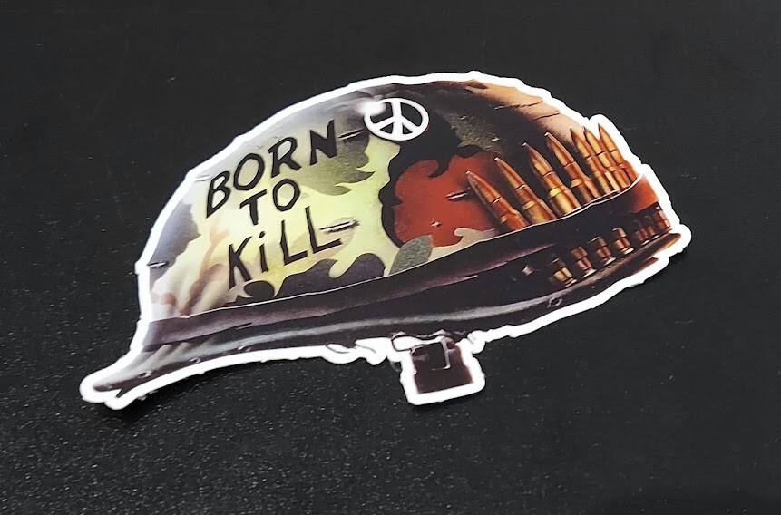 Born To Kill Sticker Full Metal Jacket Sticker R Lee Ermey Sticker Joker Gomer