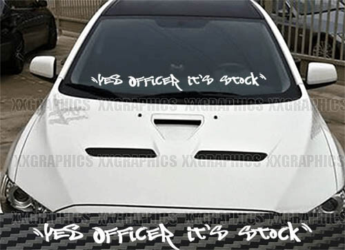 Yes Officer It’s Stock Windshield Banner Decal Sticker JDM Euro KDM Turbo Boost