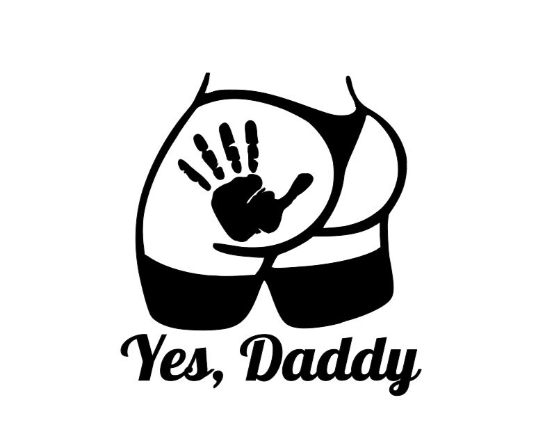 Yes Daddy Sexy Girl Funny DieCut Vinyl Window Decal Sticker Car Truck SUV JDM