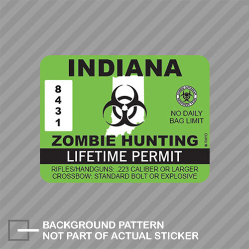 Indiana Zombie Hunting Permit Sticker Decal Vinyl outbreak response team